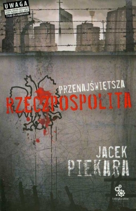 Przenajświętsza Rzeczpospolita - Jacek Piekara