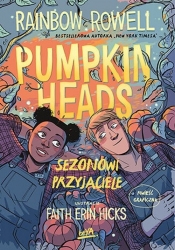 Pumpkinheads. Sezonowi przyjaciele - Rainbow Rowell (Author), Faith Erin Hicks (Illustrator)