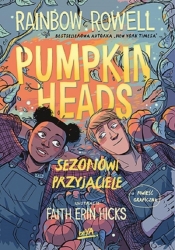 Pumpkinheads. Sezonowi przyjaciele - Rainbow Rowell