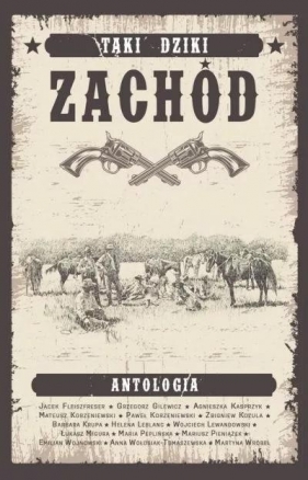 Taki Dziki Zachód - antologia westernowa - Praca zbiorowa
