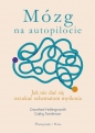 Mózg na autopilocie. Jak nie dać się oszukać schematom myślenia - Cathy Tomlinson, Crawford Hollingworth