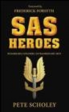 SAS Heroes - Pete Scholey
