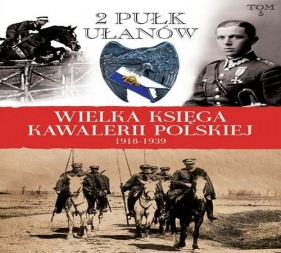 Wielka Księga Kawalerii Polskiej 1918-1939 Tom 5 - praca zbiorowa<br />