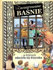Zaczarowane baśnie w których zdarzyło się wszystko