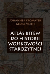 Atlas bitew do historii wojskowości starożytnej - Johannes Kromayer, Georg Veith