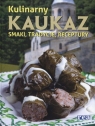 Kulinarny Kaukaz smaki tradycje receptury