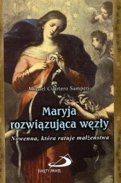Maryja rozwiązująca węzły. Nowenna, która ratuje małżeństwa