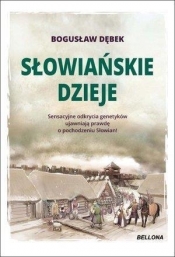 Słowiańskie dzieje - Dębek Bogusław Andrzej 