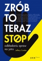 Zrób to teraz Stop odkładaniu spraw na jutro - Jeffery Combs
