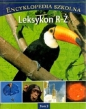 Encyklopedia szkolna. Tom 3. Leksykon R-Ż (Uszkodzona okładka) - Opracowanie zbiorowe