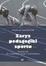 Zarys pedagogiki sportu Podręcznik dla studentów nauk o wychowaniu Arkadiusz Kaźmierczak