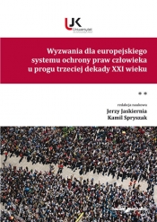 Wyzwania dla europejskiego systemu ochrony praw człowieka u progu trzeciej dekady XXI wieku. Tom II