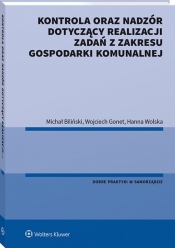 Kontrola oraz nadzór dotyczący realizacji zadań z zakresu gospodarki komunalnej - Biliński Michał, Gonet Wojciech, Wolska Hanna