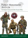 Putin\'s Mercenaries, 2013-24The Wagner Group and other Russian PMCs