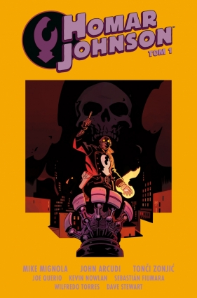 Homar Johnson. Tom 1 - Sebastián Fiumara, John Arcudi, Mike Mignola, Kevin Nowlan, Tonči Zonjić, Joe Querio, Wilfredo Torres