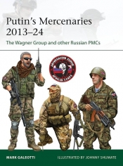 Putin's Mercenaries, 2013-24 - Mark Galeotti