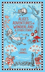 Alice's Adventures in Wonderland and Other Stories - Carroll Lewis