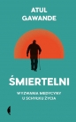 Śmiertelni. - Atul Gawande