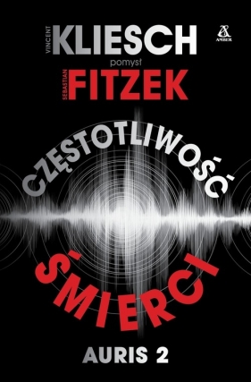 Częstotliwość śmierci - Sebastian Fitzek, Vincent Kliesch