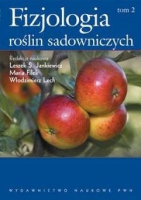 Fizjologia roślin sadowniczych. Tom 2 - Opracowanie zbiorowe