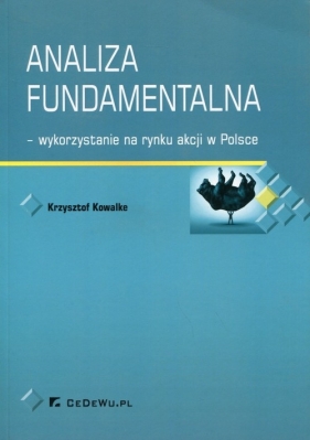 Analiza fundamentalna - wykorzystanie na rynku akcji w Polsce - Kowalke Krzysztof