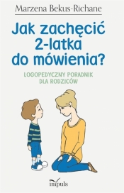 Jak zachęcić 2-latka do mówienia? - Marzena Bekus-Richane