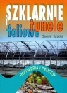 Szklarnie i tunele foliowe Inżynieria i procesy Kurpaska Sławomir