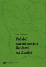 Polskie szkolnictwo narodowościowe na Zaolziu Lucie Zormanová