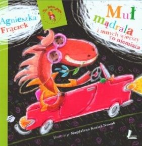 Muł mądrala i innych wierszy co niemiara - Frączek Agnieszka<br />