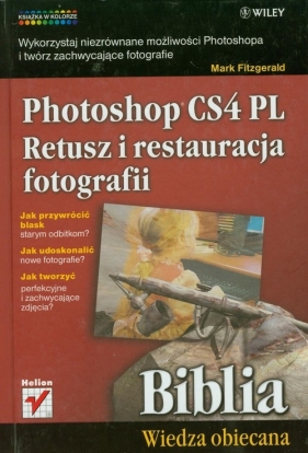 Photoshop CS4 PL Retusz i restauracja fotografii Biblia - Fitzgerald Mark