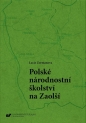Polskie szkolnictwo narodowościowe na Zaolziu - Lucie Zormanová