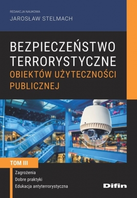 Bezpieczeństwo terrorystyczne budynków użyteczności publicznej Tom 3