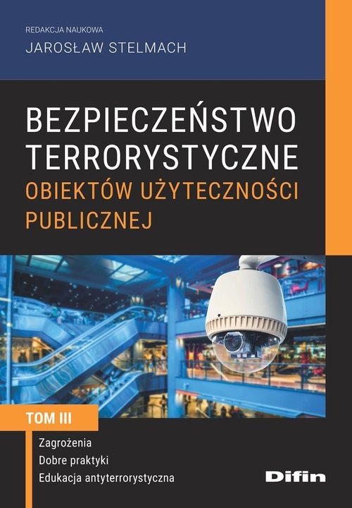 Bezpieczeństwo terrorystyczne budynków użyteczności publicznej Tom 3