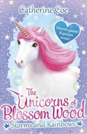 The Unicorns of Blossom Wood: Storms and Rainbows - Coe Catherine