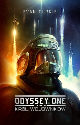 Odyssey One Tom 5 Król wojowników - Evan Currie