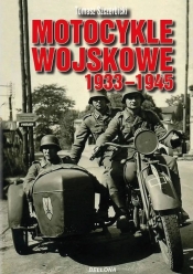 Motocykle wojskowe 1933-1945 - Tomasz Szczerbicki