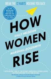 How Women Rise - Goldsmith Marshall, Helgesen Sally