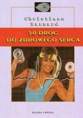 50 dróg do zdrowego serca - Christiaan Barnard
