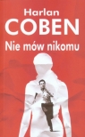 NIE MÓW NIKOMU WYD.2011 Harlan Coben