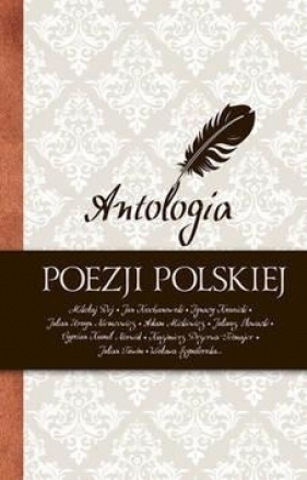 Antologia poezji polskiej - Wisława Szymborska, Adam Mickiewicz, Juliusz Słowacki