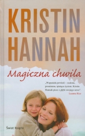 Magiczna chwila - Kristin Hannah 