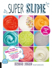 Super Slime Ponad 100 przepisów - Jagan Alyssa