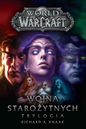 World of Warcraft: Wojna starożytnych. Trylogia - Richard A. Knaak