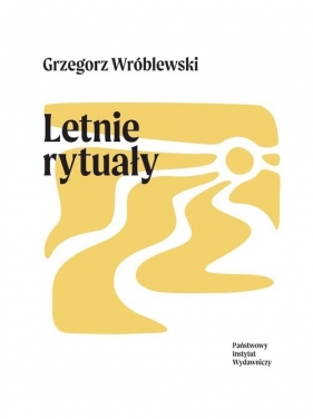 Letnie rytuały - Grzegorz Wróblewski