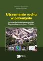 Utrzymanie ruchu w przemyśle - Sławomir Szymaniec, Marek Kacperak