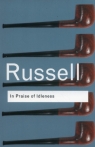 In Praise of Idleness And Other Essays Bertrand Russell