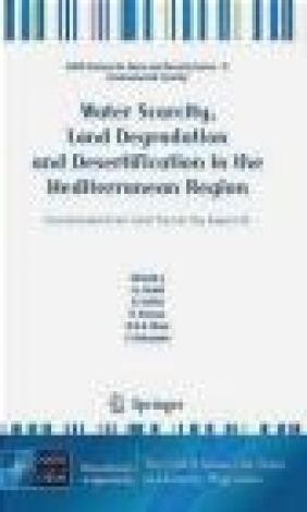 Water Scarcity, Land Degradation and Desertification in the Mediterranean Region J.L. Rubio