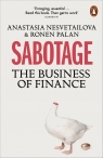 Sabotage The Business of Finance Anastasia Nesvetailova, Ronen Palan