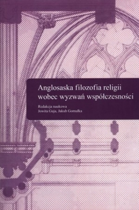 Anglosaska filozofia religii wobec wyzwań współczesności - <br />