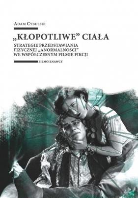 Kłopotliwe ciała. - Adam Cybulski